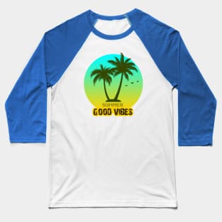 Good Summer Vibe Baseball T-Shirt